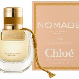 Chloé Nomade Naturelle Woda Perfumowana 30 Ml